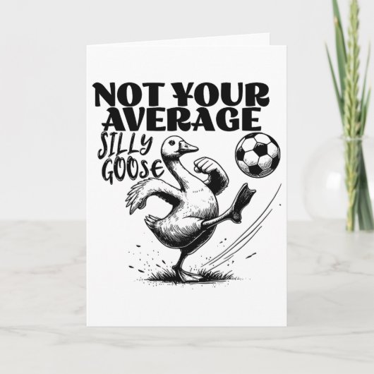 Carte Not Your Average Silly Goose Funny Soccer  (Devant)