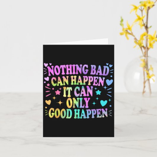 Carte Nothing Bad Can Happen It Can Only Good Happen Hop (Fleur jaune)