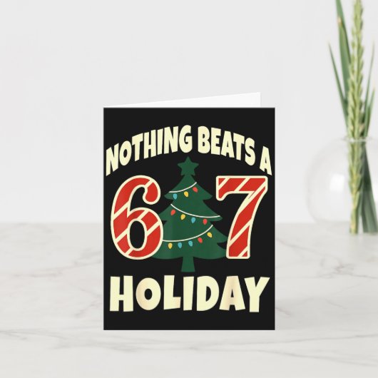 Carte Nothing Beats A 6 7 Holiday 67 Ugly Christmas Funn (Devant)