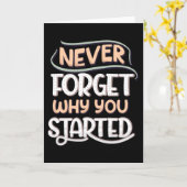 Carte N'oubliez jamais pourquoi vous avez commencé (Fleur jaune)