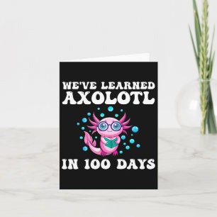 Carte Nous Avons Appris Axolotl En 100 Jours Enseignants