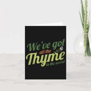 Carte Nous Avons Tout Le Thyme Dans Le Design Mondial Po