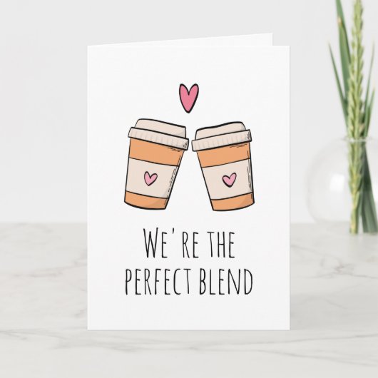 Carte Nous sommes le mélange parfait café drôle je t'aim (Devant)