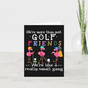 Carte Nous sommes plus que juste Golf Friends Shirt Flam