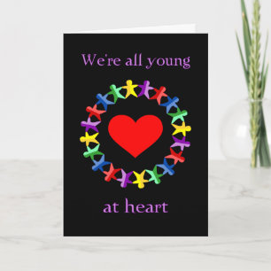 Carte Nous sommes tous jeunes au coeur, même vous Vieux