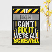Carte Novelty Name Quote If Dan Can't Fix It We're All S (Fleur jaune)