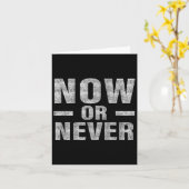 Carte Now Or Never Motivational Tee (Fleur jaune)