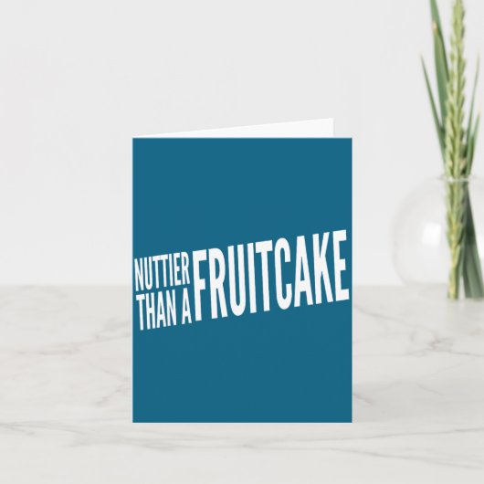 Carte Nuttier Than A Fruitcake Funny Novelty Sarcastic H (Devant)