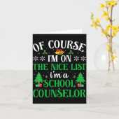 Carte Of Course I'm On Nice List I'm A School Counselor  (Fleur jaune)