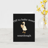 Carte Off To Bake More Sourdough, Funny Sourdough Bread (Fleur jaune)