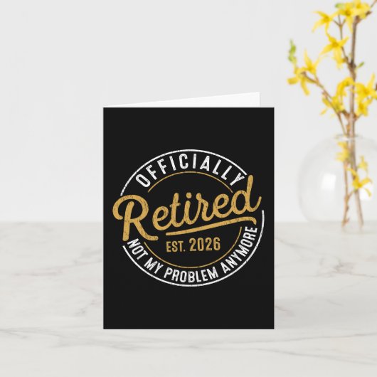 Carte Officiellement à la retraite 2026 Plus mon problèm (Fleur jaune)
