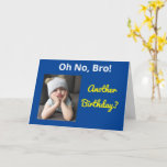 Carte Oh Non, Bro ! Frère Autre Anniversaire Fantastique<br><div class="desc">Célébrez l'anniversaire de votre frère avec un message amusant "Oh non ! Un autre anniversaire ?" La mignonne fille grincheuse envoie une image fantaisiste d'une soeur dans un design moderne jaune et bleu audacieux. Ouvrez la carte pour trouver un joyeux anniversaire "Cheer up!" vers de voeux heureux.</div>