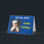 Carte Oh Non, Bro ! Frère Autre Anniversaire Fantastique<br><div class="desc">Célébrez l'anniversaire de votre frère avec un message amusant "Oh non ! Un autre anniversaire ?" La mignonne fille grincheuse envoie une image fantaisiste d'une soeur dans un design moderne jaune et bleu audacieux. Ouvrez la carte pour trouver un joyeux anniversaire "Cheer up!" vers de voeux heureux.</div>