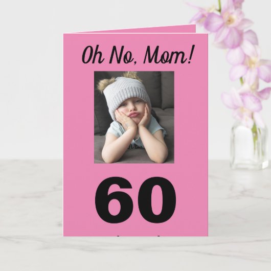 Carte Oh non, maman ! 60e anniversaire Funny mignonne ca (Orchidée)