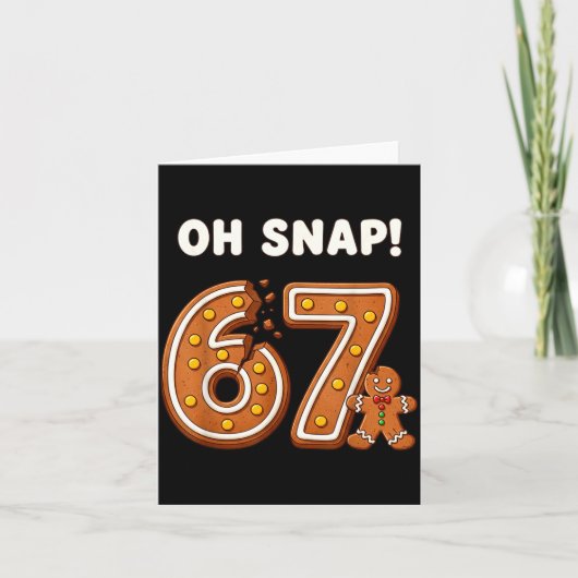 Carte Oh Snap 67 Six Seven Meme Gingerbread Man Funny 67 (Devant)