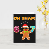 Carte Oh Snap 67 Six Seven Meme Gingerbread Man Funny 67 (Fleur jaune)