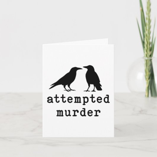 Carte Oiseau Drôle Tentative de Meurtre Corbeau Tee (Devant)