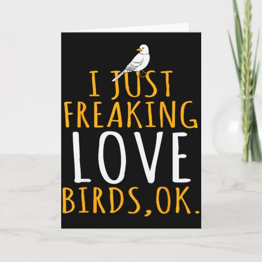 Carte Oiseau - J'adore juste les oiseaux Ok (Devant)