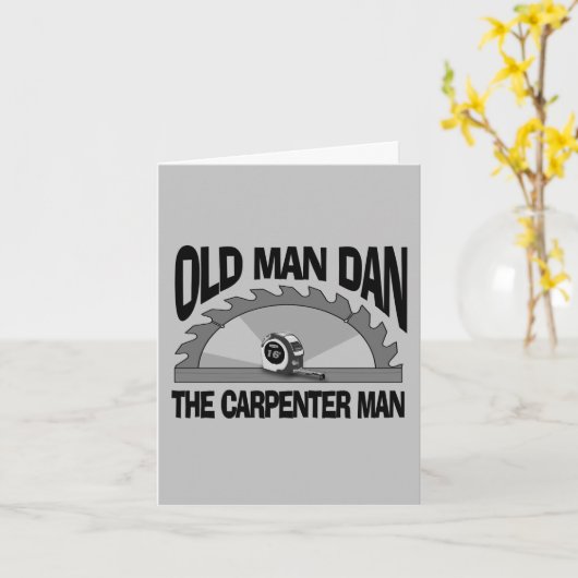 Carte Old Man Dan Carpenter Homme Lumber Builder Funny (Fleur jaune)