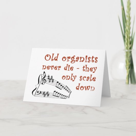 Carte "Old organists never die" birthday card (Devant)