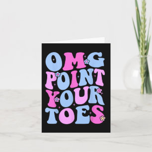 Carte Omg Pointez vos orteils Danser amusant enseignant