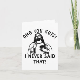 Carte Omg Vous Les Gars Je N'Ai Jamais Dit Que Jésus _1