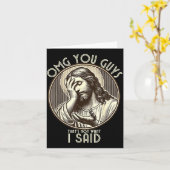 Carte Omg You Guys I Never Said Tha Funny Sarcastic Quot (Fleur jaune)