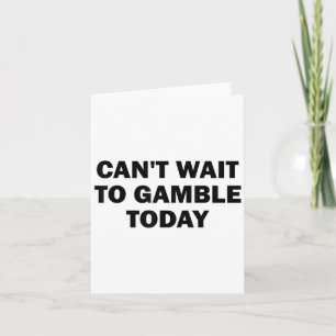 Carte On ne peut pas attendre de jouer aujourd'hui