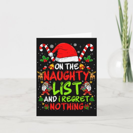 Carte On The Naughty List And I Regret Nothing Funny Chr (Devant)