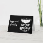 Carte ON YOUR **50th BIRTHDAY*** SIP SIP HOORAY!!!!!! CA<br><div class="desc">Send this COOL ***50th Birthday**** Carte to the someone in YOUR LIFE that you are glad that is in YOUR LIFE SHARE and THANK YOU for stop by one of my eight stores.</div>