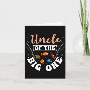 Carte Oncle Of The Big One Fishing Anniversaire Annivers