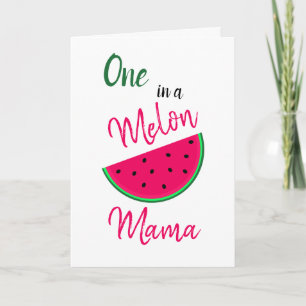 Carte One in a Melon Mama - Watermelon - pour maman