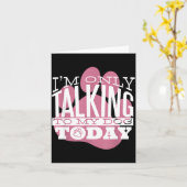 Carte Only Talking To My Dog Today Funny Dog Lover Quote (Fleur jaune)