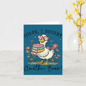 Carte Oops I Got Another Book Goose, Funny Reading Humor (Fleur jaune)