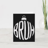 Carte Ornement de Noël Bruh (Devant)