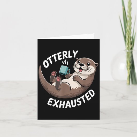 Carte Otterly Exhausted Tired Animal Funny Pun For Otter (Devant)