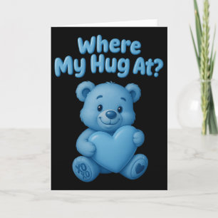 Carte Où est mon câlin ours mignon tenant coeur drôle Va