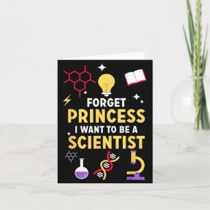 Carte Oublie Princesse Je Veux être Une Fille Scientifiq