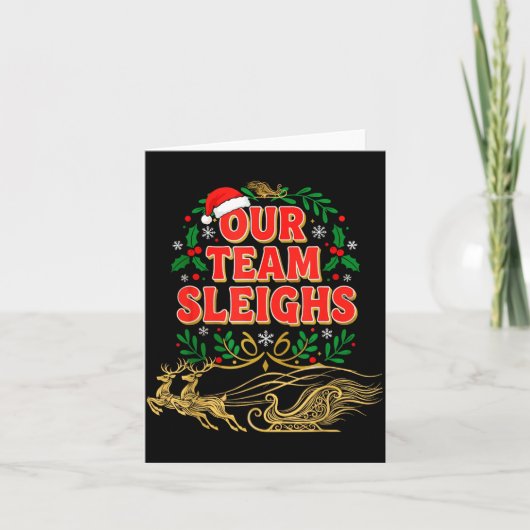 Carte Our Team Sleighs Christmas Shirts, Festive Office  (Devant)