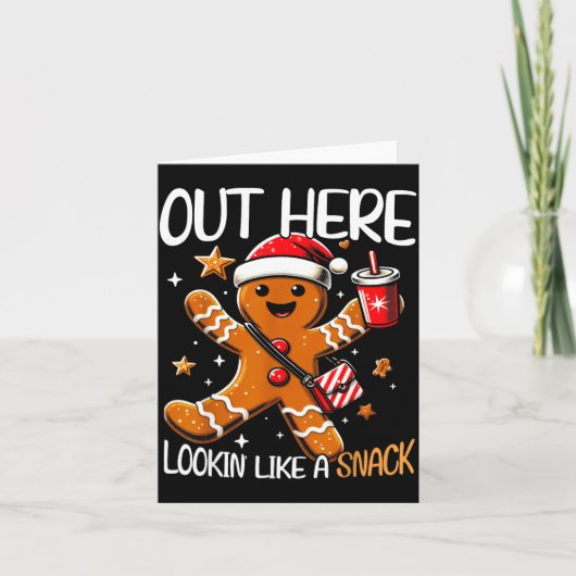 Carte Out Here Looking Like A Snack Funny Boujee Xmas Gi (Devant)