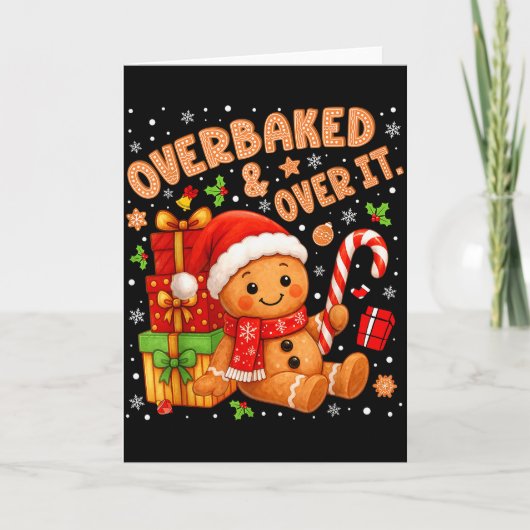 Carte Overbaked And Over It Christmas Cookies Gingerbrea (Devant)