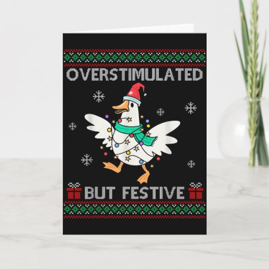 Carte Overstimulated But Festive Goose Ugly Sweater Chri (Devant)
