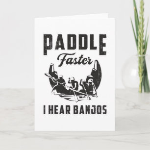 Carte Paddle Faster I Hear Banjos Canoe Boat