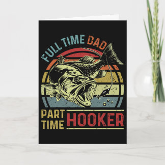 Carte Papa à plein temps, papa pêcheur drôle à temps par
