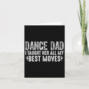 Carte Papa danseur je lui ai appris tous mes meilleurs m