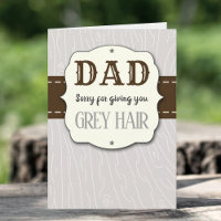 Papa, Désolé De T'Avoir Donné Des Cheveux Gris Drô