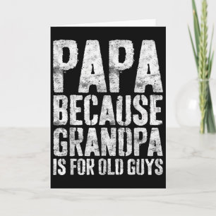 Carte Papa Parce que Grand-père est pour les hommes âgés