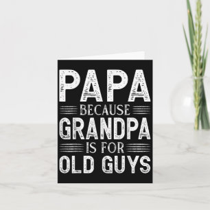 Carte Papa Parce Que Grand-Père Est Pour Les Vieux Fêtes