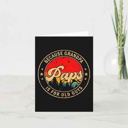 Carte Paps Because Grandpa Is For Old Guys Retro For Gra (Devant)