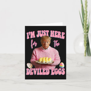 Carte Pâques Drôle Donald Trump Je suis juste ici pour l